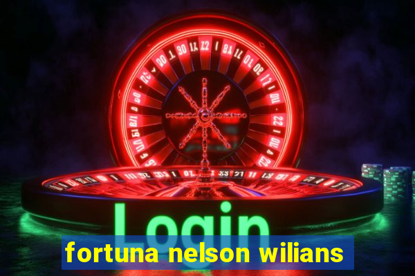 fortuna nelson wilians